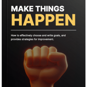 Make Things Happen